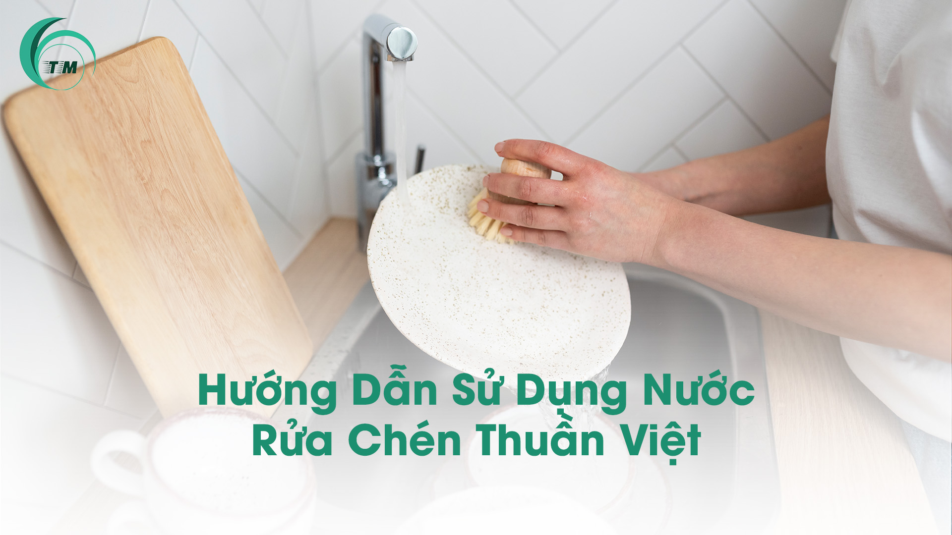 Hướng Dẫn Sử Dụng Nước Rửa Chén Thuần Việt