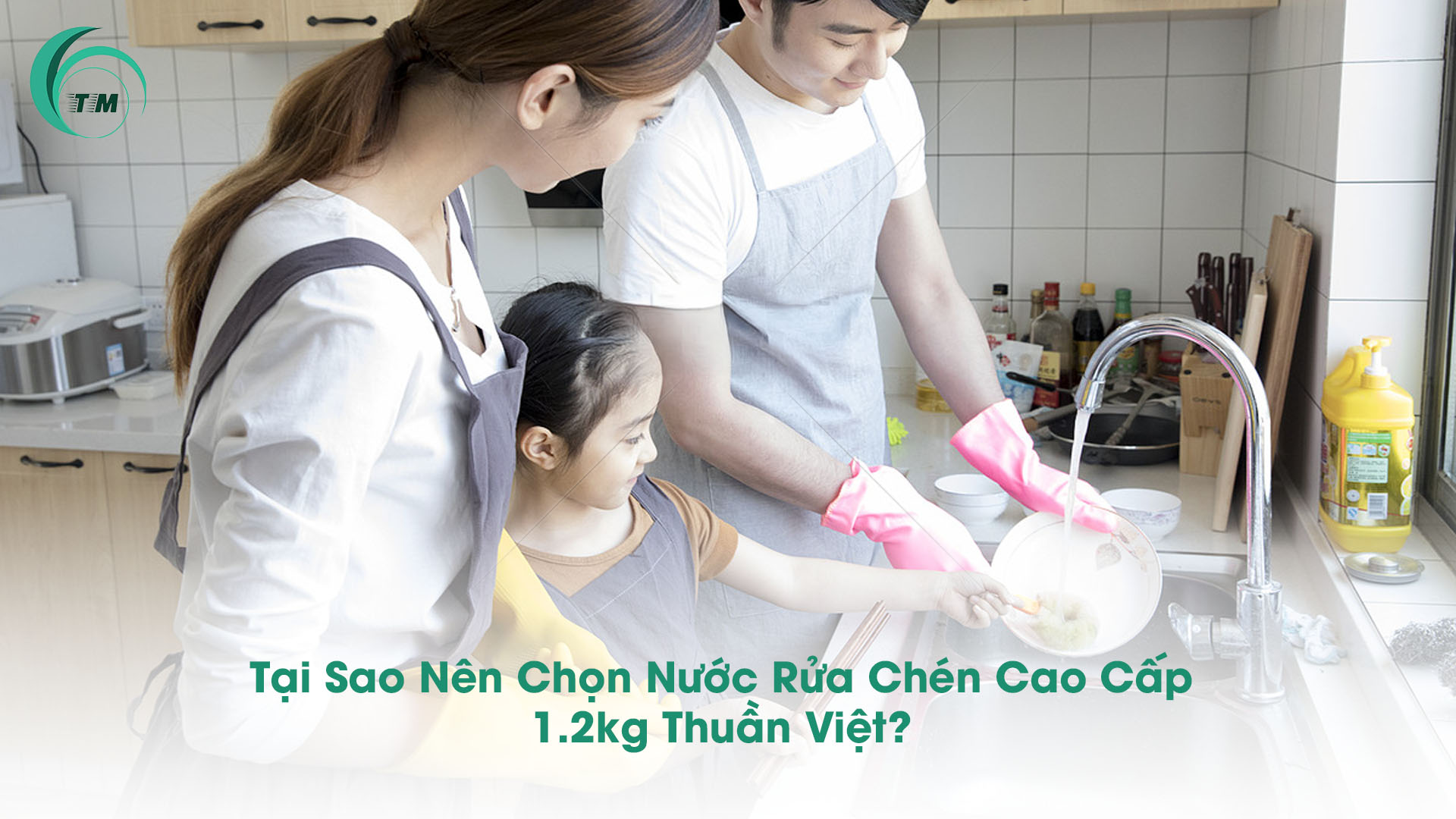 Tại Sao Nên Chọn Nước Rửa Chén Cao Cấp 1.2kg Thuần Việt?