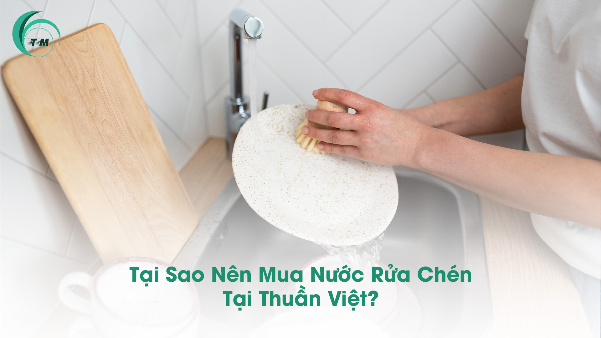 Tại Sao Nên Mua Nước Rửa Chén Tại Thuần Việt?