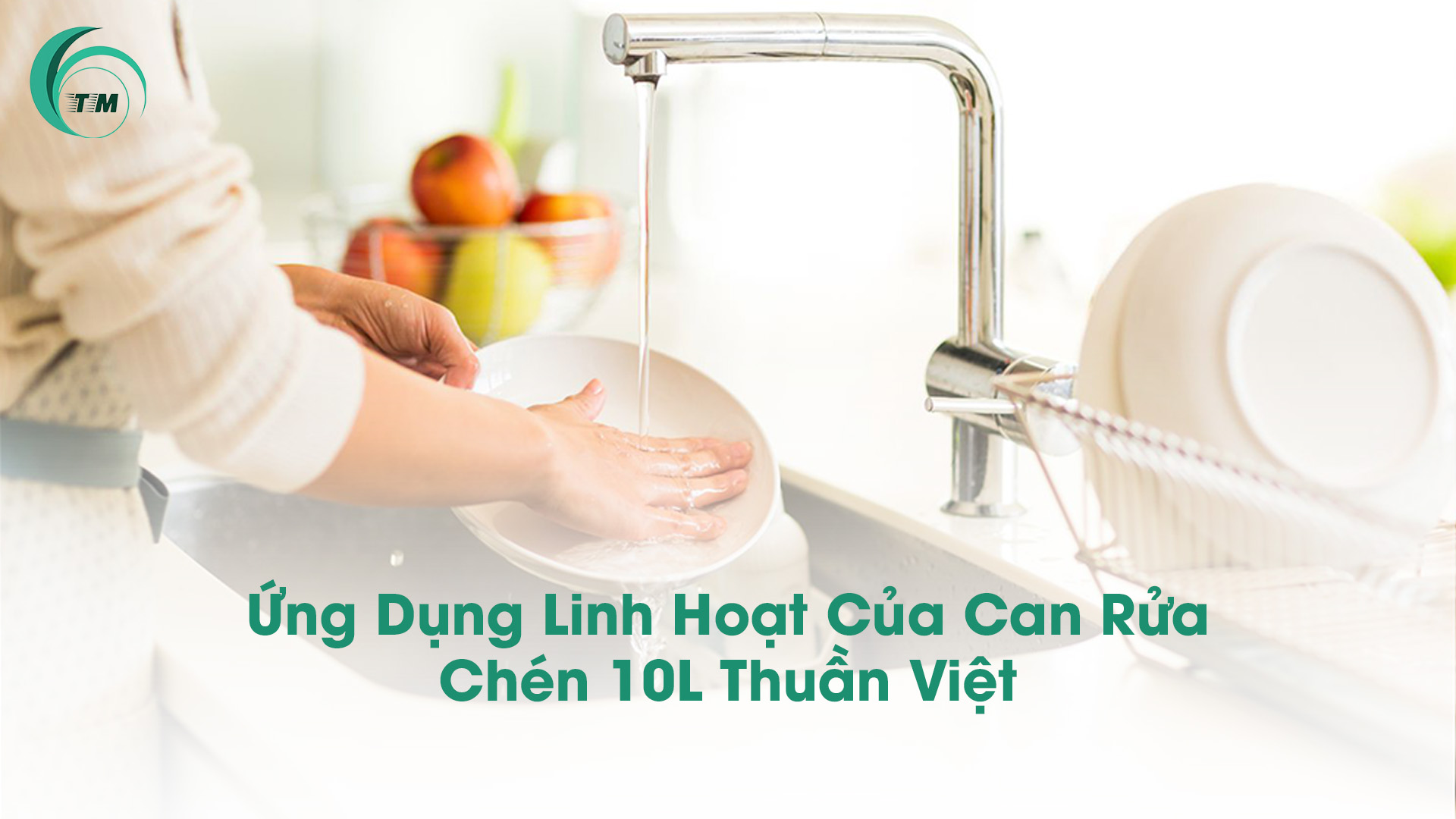 Ứng Dụng Linh Hoạt Của Can Rửa Chén 10L Thuần Việt
