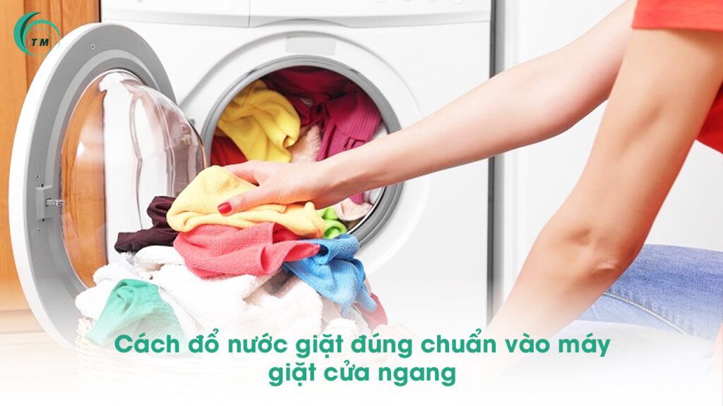 Cách đổ nước giặt đúng chuẩn vào máy giặt cửa ngang