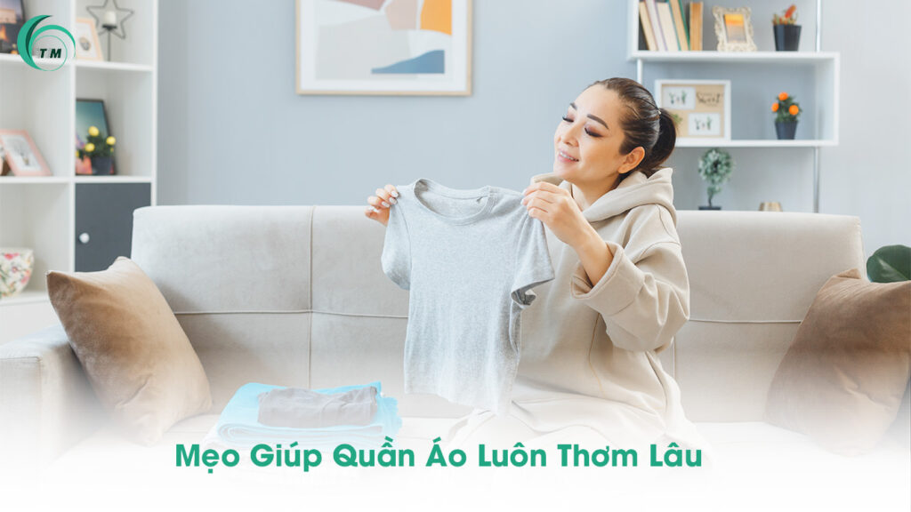 Mẹo Giúp Quần Áo Luôn Thơm Lâu